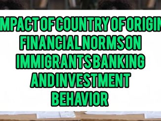 Impact Of Country-Of-Origin Financial Norms On Immigrants' Banking And Investment Behavior